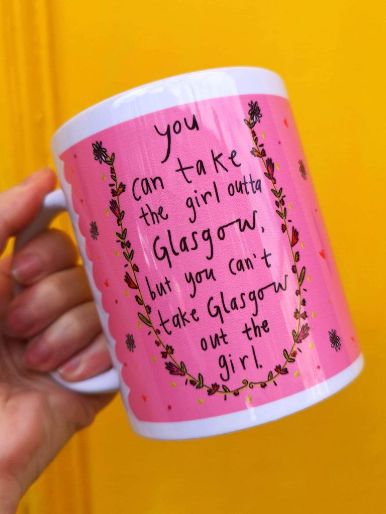 You can take the girl outta Glasgow…Mug