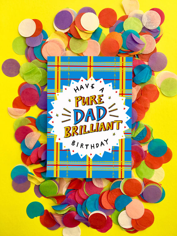 'Have a PURE DAD BRILLIANT Birthday!' Greetings Card