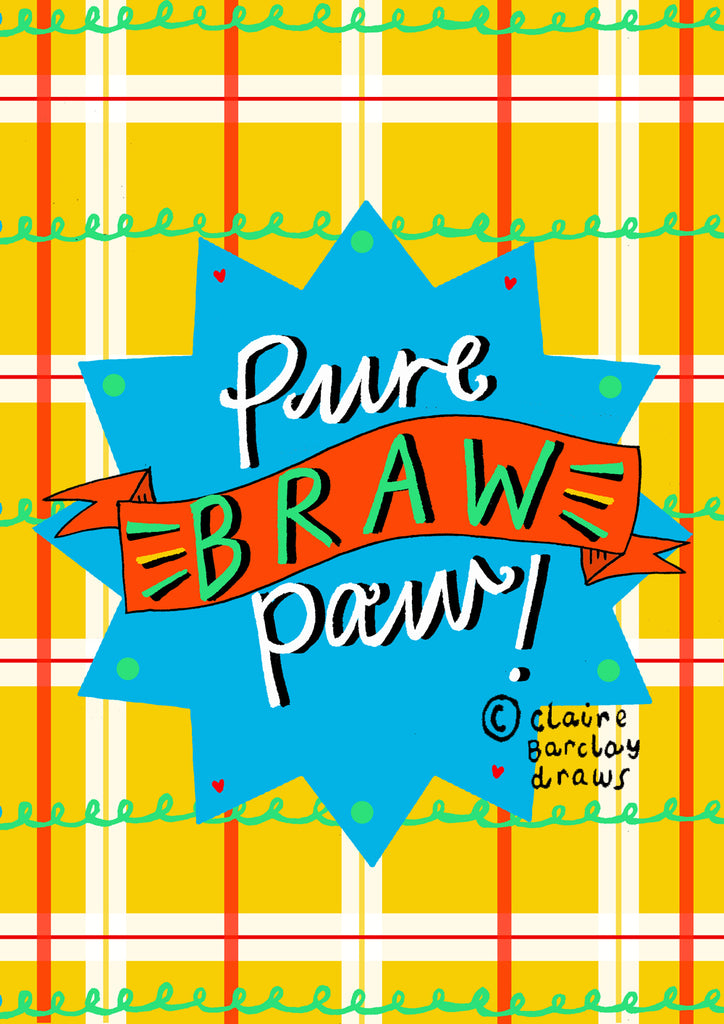Pure Braw Paw! Greetings Card