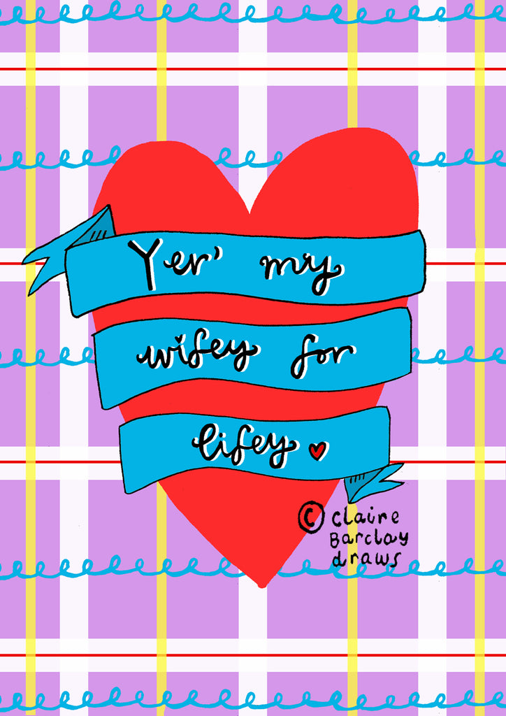 Yer' my Wifey for Lifey! Greetings Card