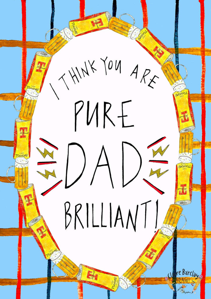 I Think You Are PURE DAD BRILLIANT Greetings Card