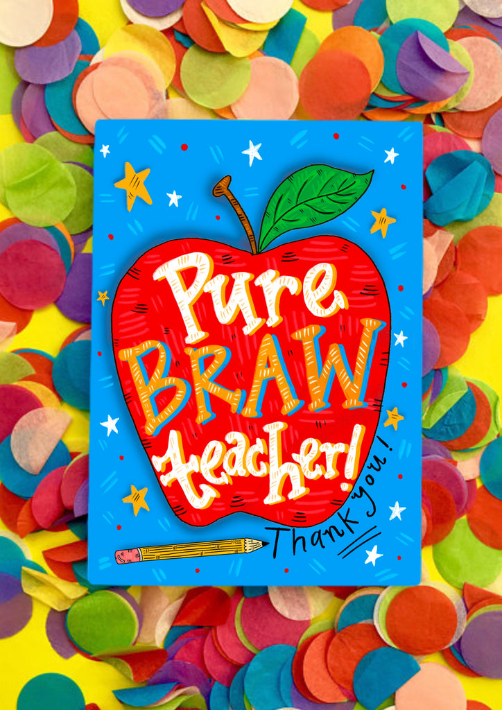 Pure BRAW Teacher! Greetings Card