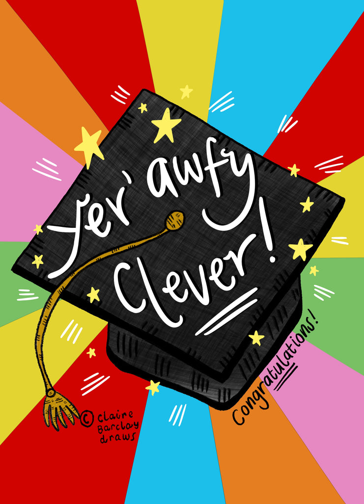 Yer’ awfy clever! Graduation Greetings Card