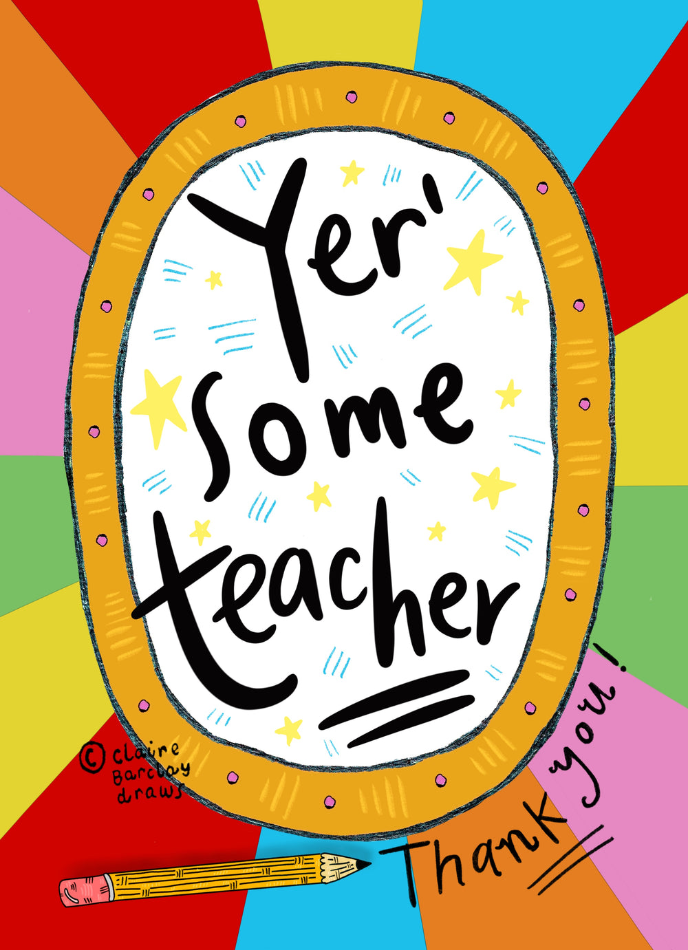 Yer’ some Teacher! Greetings Card