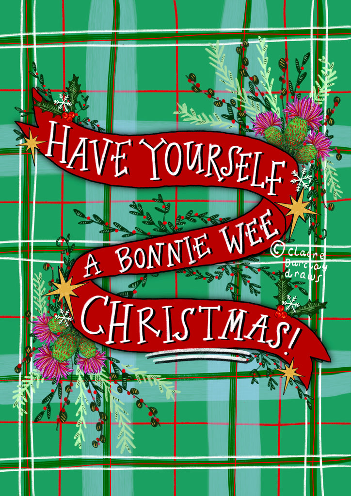 Have yersel’ a Bonnie wee Christmas! Xmas Card