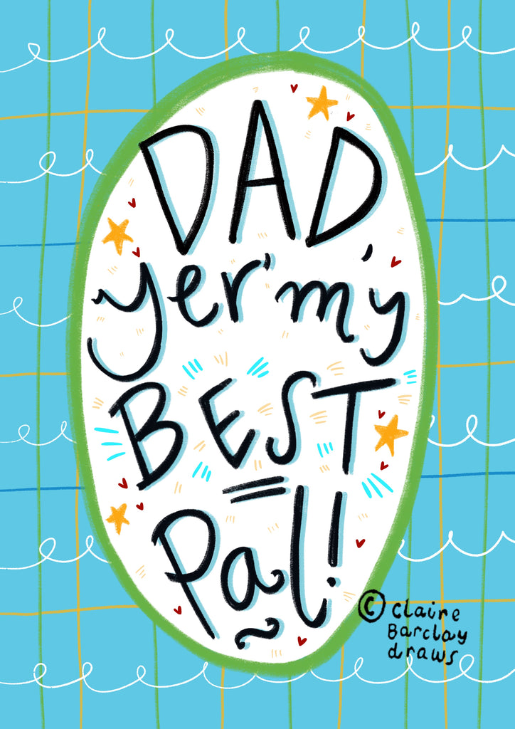 Dad, yer my best pal! Greetings Card