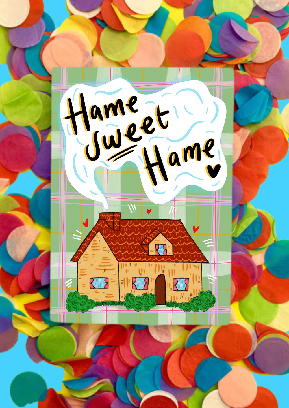 Hame Sweet Hame! Greetings Card