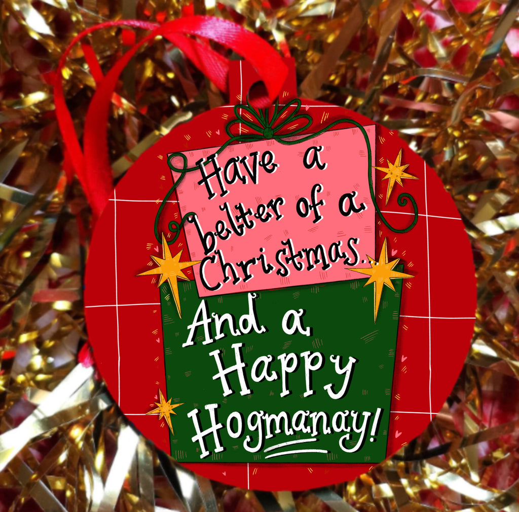 Have a BELTER of a Christmas and a Happy Hogmanay! Christmas Bauble