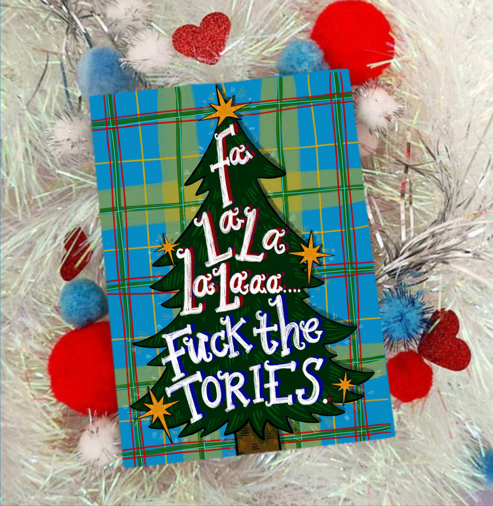 FALALALALAAAAA…..Fuck the Tories! Christmas Card