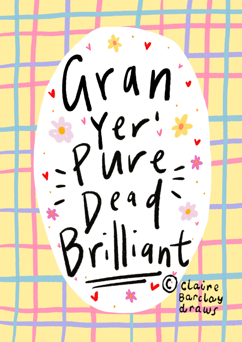 Gran, Yer' Pure Dead Brilliant! Greetings Card