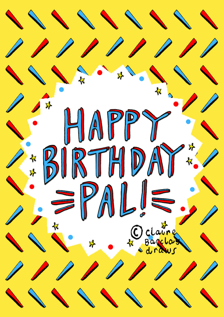 'Happy Birthday Pal!' Greetings Card