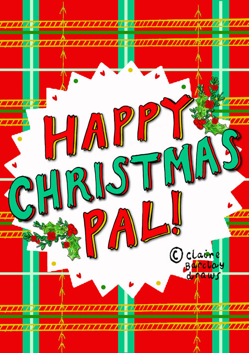 Happy Christmas Pal! Xmas Card