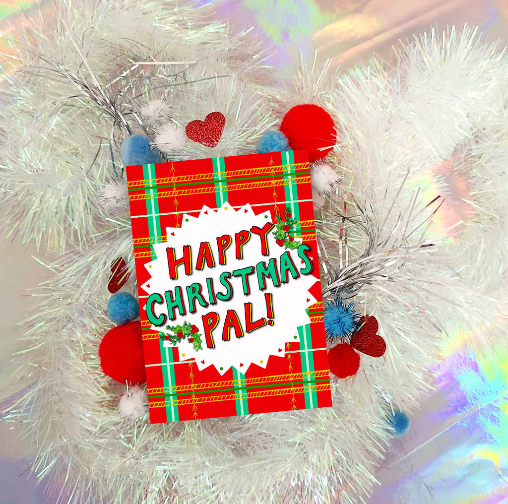 Happy Christmas Pal! Xmas Card
