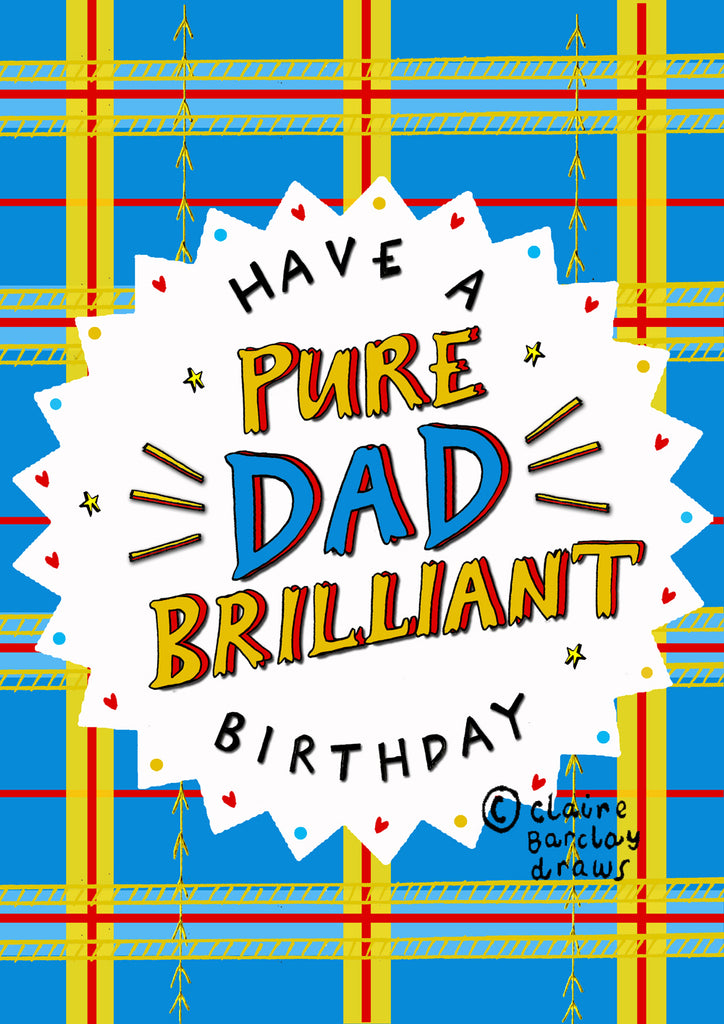 'Have a PURE DAD BRILLIANT Birthday!' Greetings Card