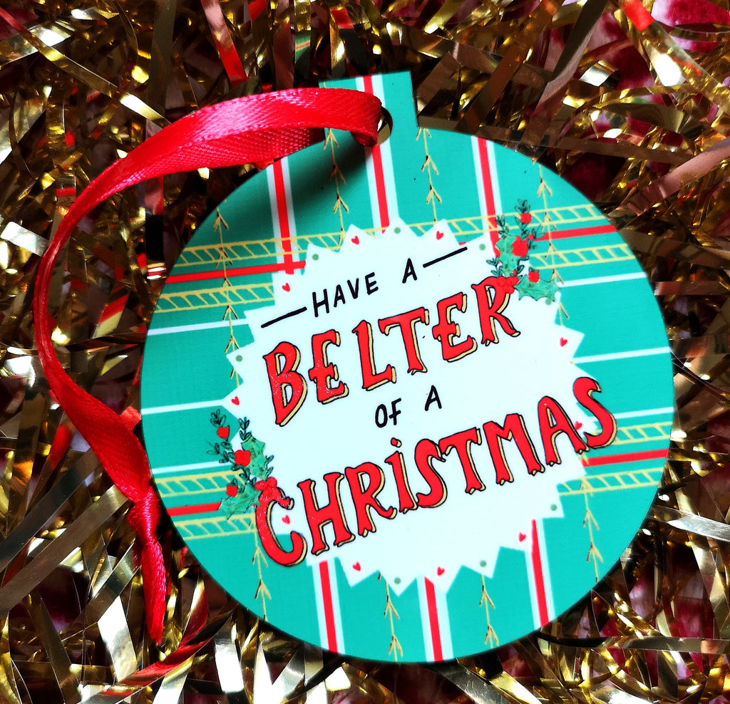 Have a Belter of a Christmas! Xmas Bauble