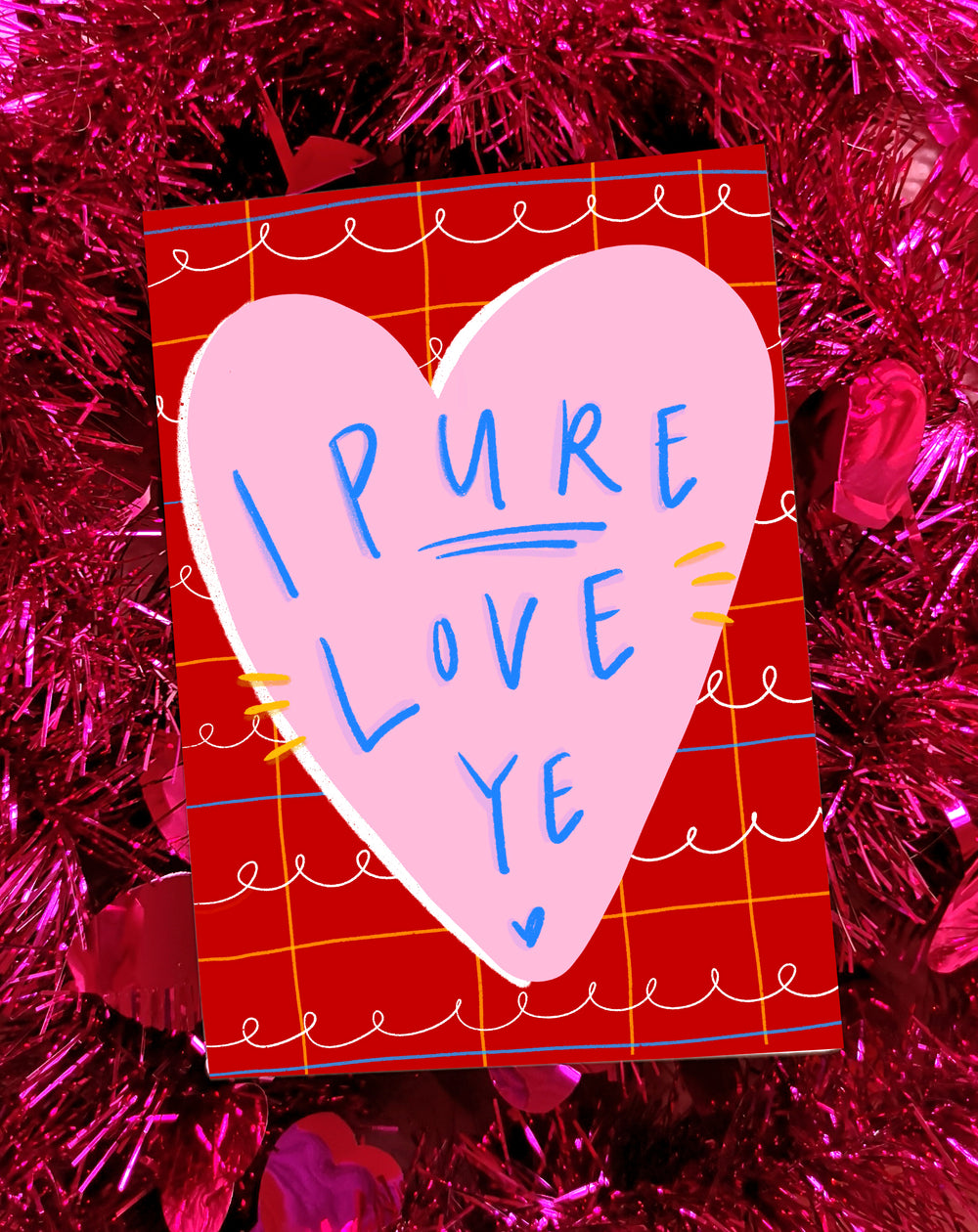 I Pure Love Ye! Greetings Card