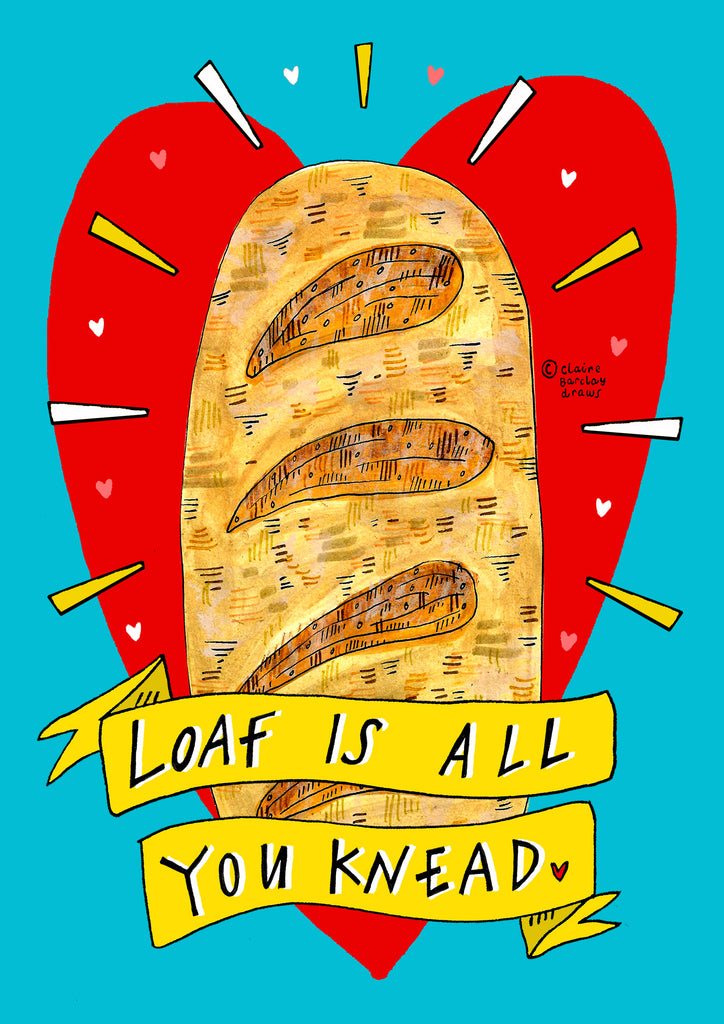 LOAF is all you KNEAD! Greetings Card