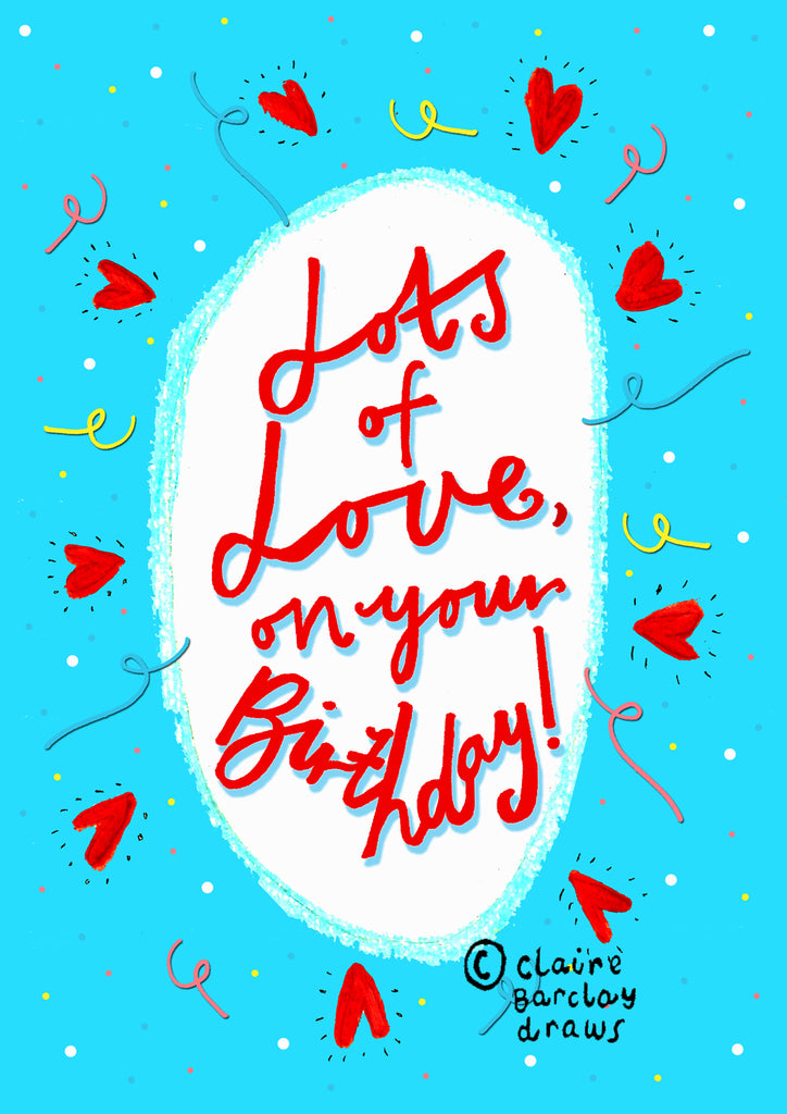 'Lot's of Love on your Birthday!' Greetings Card