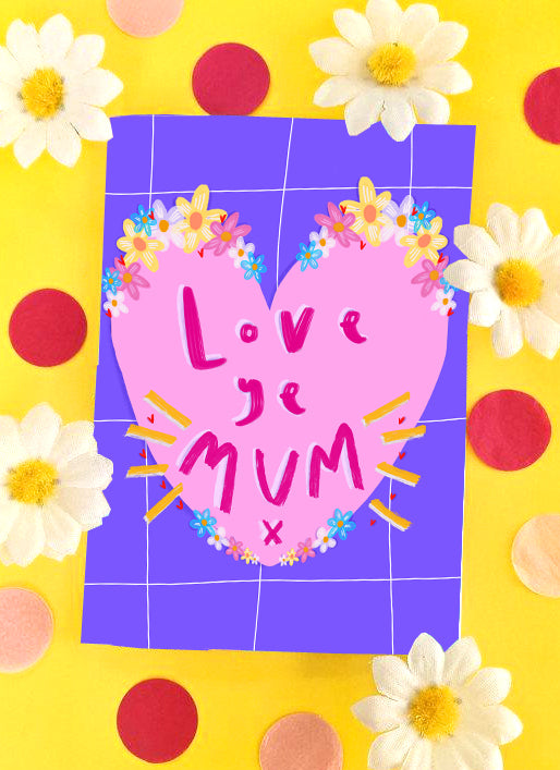 Love Ye Mum! Greetings Card