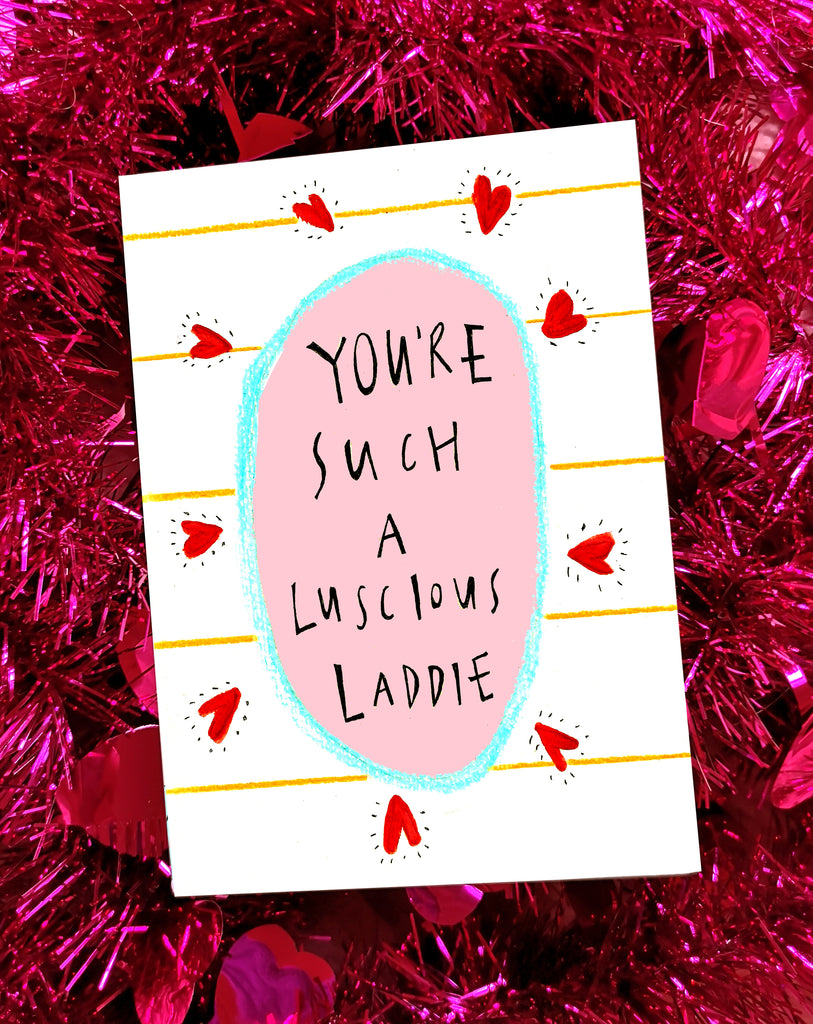You're Such A Luscious Laddie Greetings Card