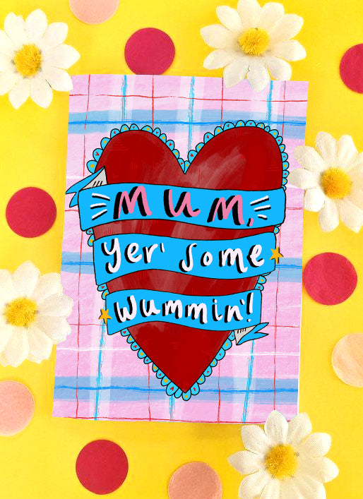 Mum Yer' Some Wummin! Greetings Card