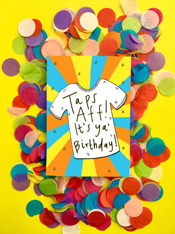 'Taps Aff it's ya Birthday!' Greetings Card