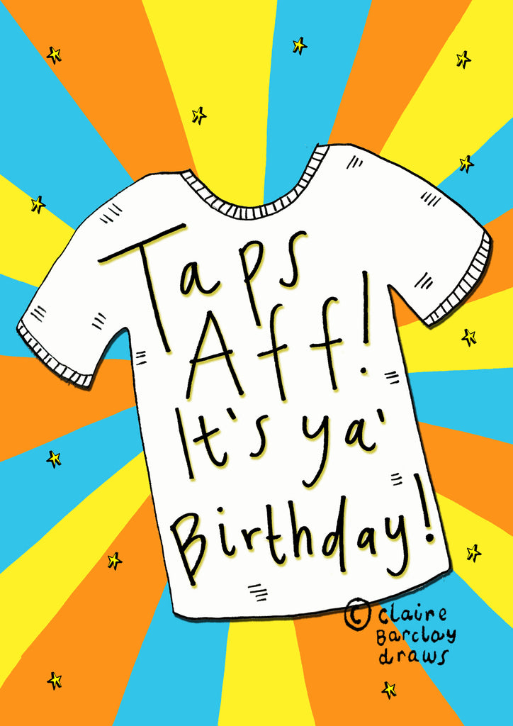 'Taps Aff it's ya Birthday!' Greetings Card