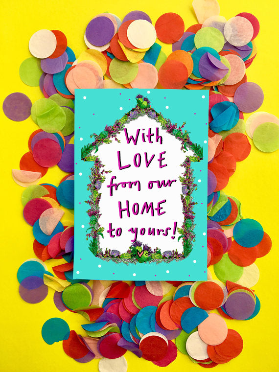 With LOVE from our HOME to Yours! Greetings Card