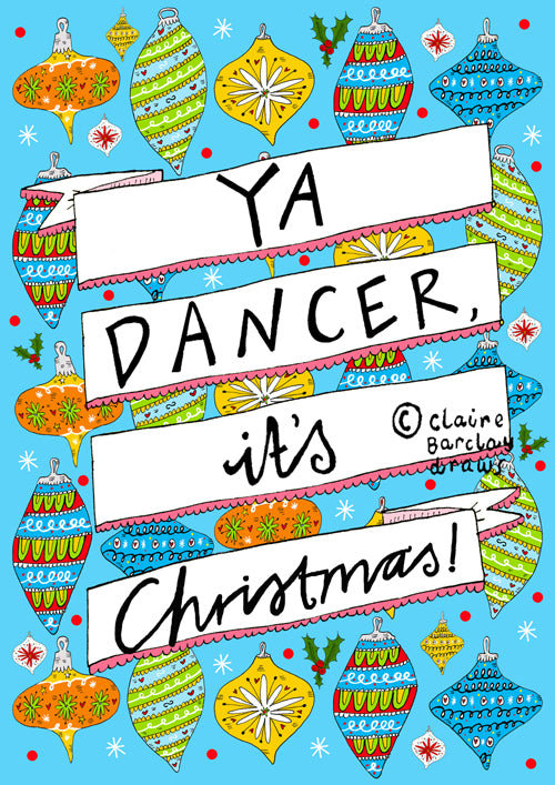 Ya Dancer it's Christmas! Xmas Card