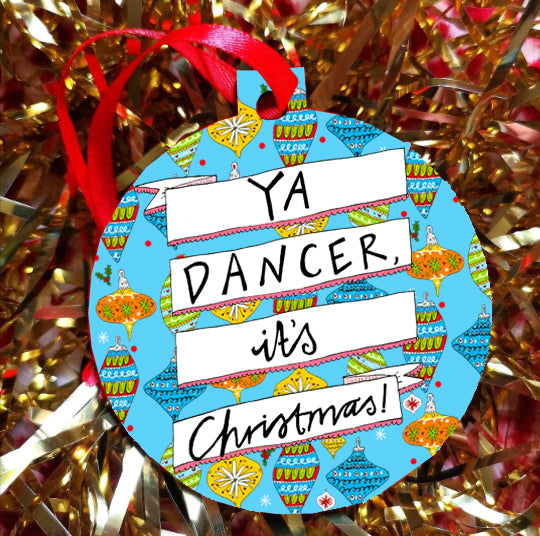 Ya Dancer it's Christmas! Christmas Decoration