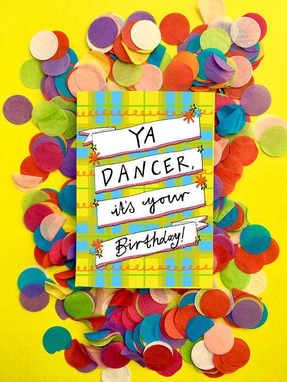 'Ya Dancer it's Your Birthday!' Greetings Card