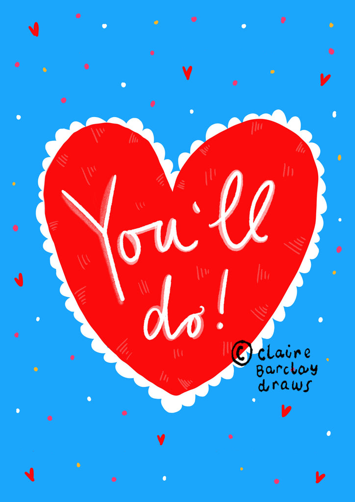 You'll Do! Greetings Card