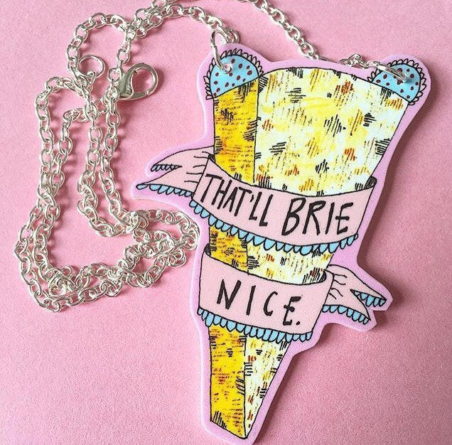 That'll BRIE Nice, Cheese Necklace, Cheesy Pun Humour Cute Necklace, Brie Jewellery, Cheesy Fun Gift