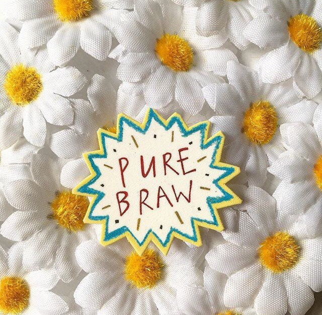 Pure Braw Illustrated Brooch, Typography Hand Drawn Brooch, Quirky Plastic Badge Pin, Scottish Gifts, Scottish Slang/Humour