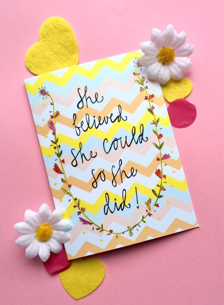 She Believed She Could So She Did! Greetings Card