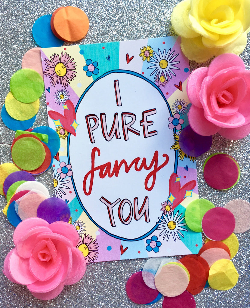 I PURE FANCY YOU Greetings Card
