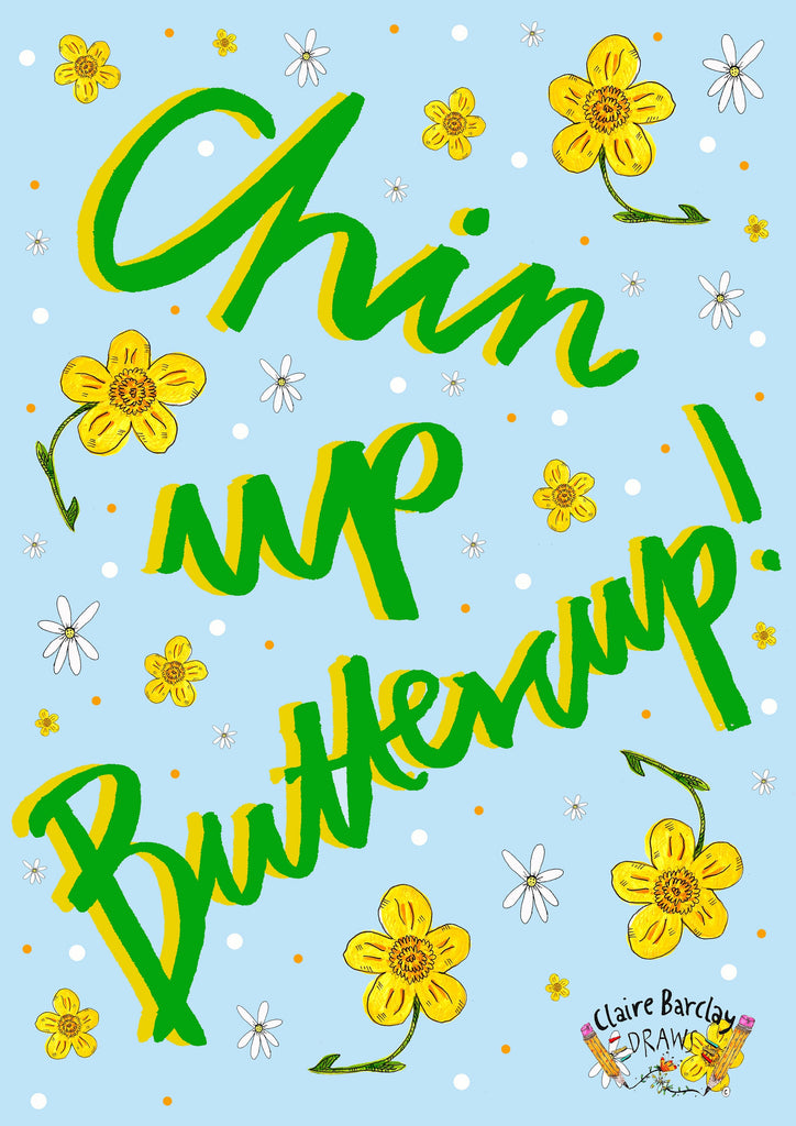 Chin Up Buttercup! Greetings Card