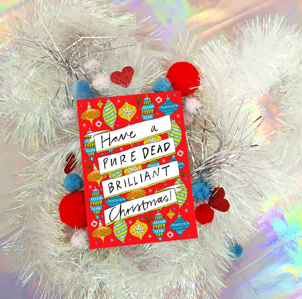 Have a PURE DEAD BRILLIANT Christmas! Card