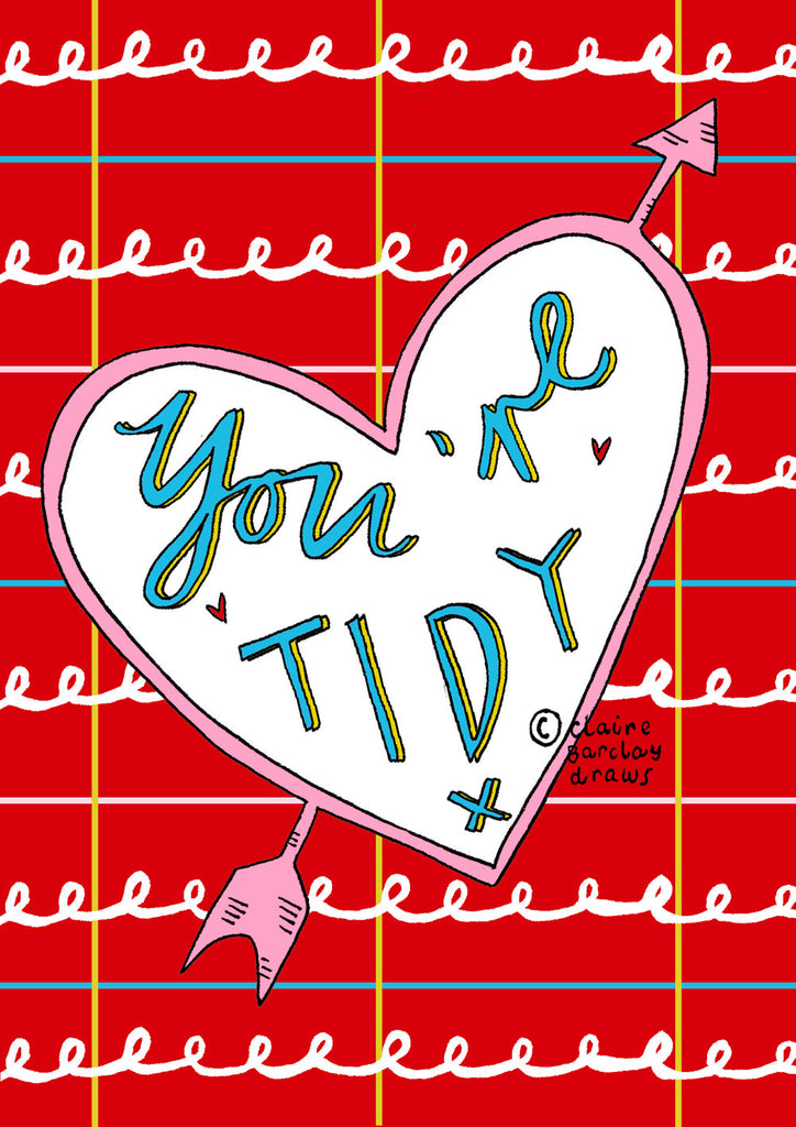 YOU'RE TIDY! Greetings Card