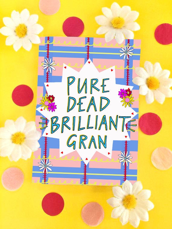 Pure Dead Brilliant Gran Greetings Card