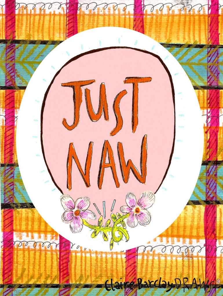 Just Naw Illustration Print