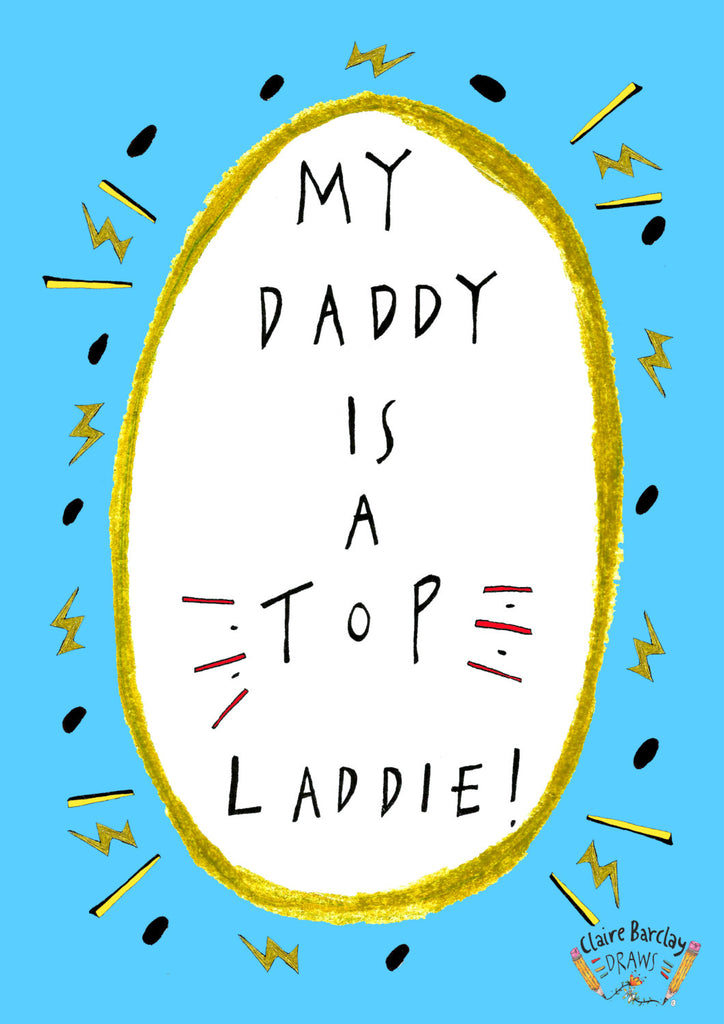 My Daddy is a TOP LADDIE Greetings Card